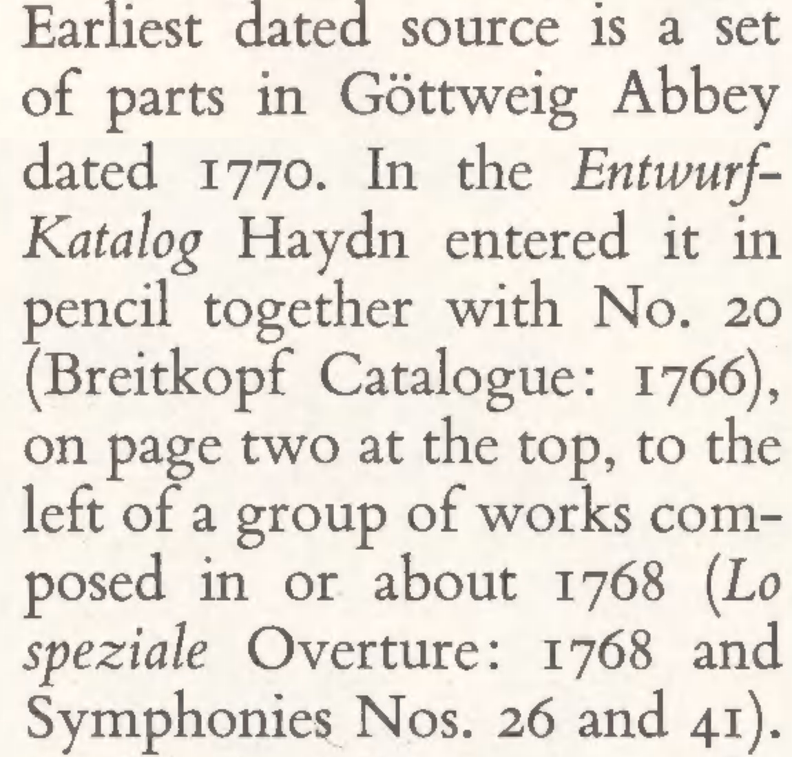 cité des notes de H.C. Robbins Landon publiées en 1972 dans le livret du 6e volume de l'intégrale des symphonies de Haydn enregistrée par Antal Dorati avec la Philharmonia Hungarica